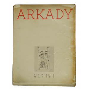 ARKADY März 1938, Jahrgang IV, Nr. 3, in der Ausgabe u. a.: Entwürfe für den Sarkophag von Marschall Józef Piłsudski, Maler des naiven Realismus in Polen L. Nitschowa: Kurpian Woman