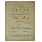 [I poł. XIXw.] Z kolekcji Marii Szymanowskiej [1789-1831] Trois trios pour le piano forte Violon & Violoncelle composes par Louis van Beethoven, BARDZO RZADKIE