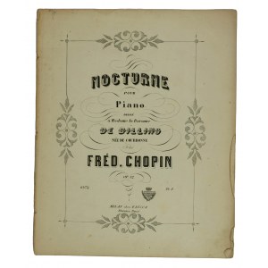 [19th century] Nocturne pour piano dedie a Madame la Baronne de Billing nee de Courbonne par Fred. CHOPIN op. 32, 10574, Fr. 2, Milan chex F.Lucca, Florence, Ducci