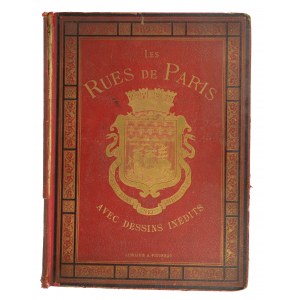 BLOCH F., MERCKLEIN A. - Les Rues de Paris avec desins inedits / Ulice Paryża z niepublikowanymi rysunkami, Paris 1889r.