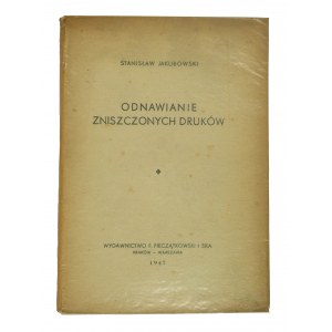 JAKUBOWSKI Stanisław - Renovierung von zerstörten Drucken, 1947.
