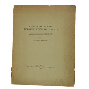 MAJKOWSKI Edmund - Materiały do dziejów biblioteki Zygmunta Augusta, Poznań Towarzystwo Bibliofilów 1928r.