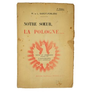 Barot - Forliere M. er L. - Notre soeur, La Pologne... notes et impressions / Nasza siostra Polska... notatki i wrażenia, 63 ilustracje A. Landelle, Paris 1928r.