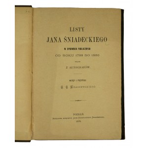Listy Jana Śniadeckiego w sprawach publicznych od roku 1788 do 1880 pisane z autografów, Poznań 1878r.