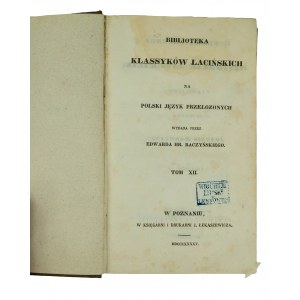 Library of Latin Classics by Edward Count Raczynski volume XII - K. Pliny the Elder's Natural History books XXXVII, translated by Joseph Lukaszewicz, volume VI, Poznan 1845.