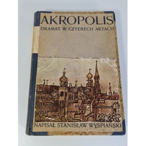 WYSPIAŃSKI Stanisław - AKROPOLIS, 1904-Wydanie I