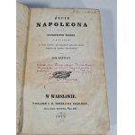 [T.DZIEKOŃSKI] - THE LIFE OF NAPOLEON UNDER THE BEST SOURCES Volume I-II