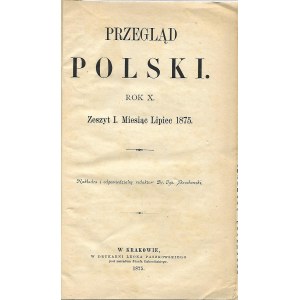 PRZEGLĄD POLSKI Year X Zeszyt I Month July-September 1875