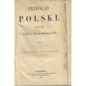 PRZEGLĄD POLSKI Year IX Zeszyt X Month April-June 1875