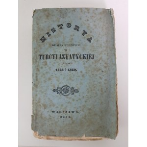 HISTORY OF WAR ACTION IN ASHATIC TURKEY IN 1828 AND 1820 vol. 2