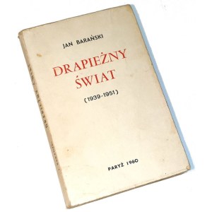 BARAŃSKI - DRAPIEŻNY ŚWIAT (1939-1951) Paryż 1960