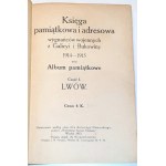 KSIĘGA PAMIĄTKOWA I ADRESOWA WYGNAŃCÓW WOJENNYCH W GALICYI I BUKOWINY 1914-1915