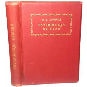 CLAPAREDE - PSYCHOLOGIA DZIECKA I PEDAGOGIKA EKSPERYMENTALNA