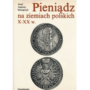 Szwagrzyk - Pieniądz na ziemiach polskich