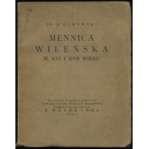 Gumowski Marian - Die Wilnaer Münze im 16. und 17. Jahrhundert, Warschau 1921