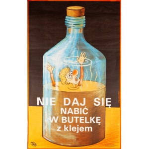 Plakat: Nie daj się nabić w butelkę z klejem - Towarzytwo Zapobiegania Narkomanii