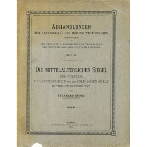 Engel Bernhard [1818-1885], Die mittelalterlichen Siegel der Fürsten, der Geistlichkeit und des polnischen Adels im Thorner Rathsarchiv.