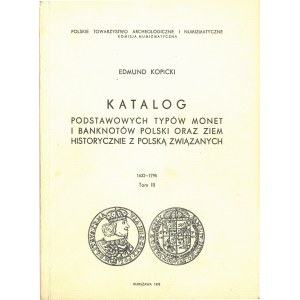 Kopicki Edmund, Katalog podstawowych typów monet i banknotów Polski oraz ziem historycznie z Polską związanych, T. III.