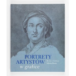 Tomasz Jakubowski, Portraits of artists in printmaking. Engravings from the collection of Adam Broz.