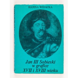Hanna Widacka, Jan III Sobieski in Grafiken des 17. und 18. Jahrhunderts