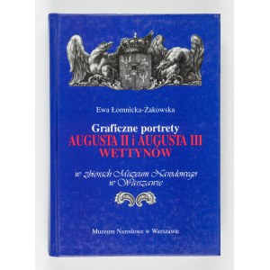 Ewa Łomnicka-Żakowska, Graficzne portrety Augusta II i Augusta III Wettynów, w zbiorach Muzeum Narodowego w Warszawie.