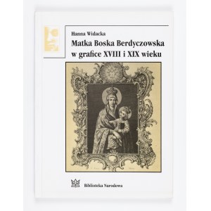 Hanna Widacka, Matka Boska Berdyczowska w grafice XVIII i XIX wieku