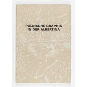 A collective work. Edited by Konrad Oberhuber, Polnische graphik in der Albertina. Arbaiten aus den jahren 1957 bis 1990