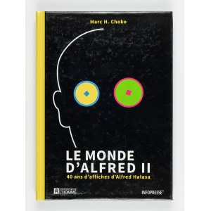 Marc Henri Choko, Le Monde D'Alfred II. 40 ans d'affiches d'Alfred Halasa