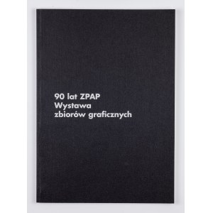 Katalog wystawy, 90 lat ZPAP. Wystawa zbiorów graficznych.