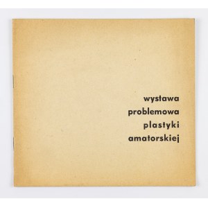 Exhibition Catalogue, Problem Exhibition of Amateur Art.