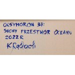 Karolina Radoch (ur. 1989, Ryn), Suchy przestwór oceanu , 2022