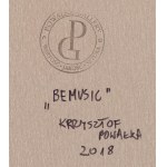 Krzysztof Powałka (geb. 1985, Będzin), Be Music, 2018