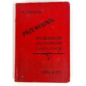 K.SOSNOWSKI - PRZEWODNIK PO BESKIDZIE ZACHODNIM - KRAKÓW 1914