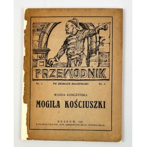 WANDA KONCZYŃSKA - THE GRAVE OF KOŚCIUSZKO - A GUIDE - KRAKÓW 1921