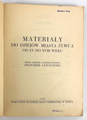 F.LENCZOWSKI MATERIAŁY DO DZIEJÓW MIASTA ŻYWCA OD XV DO XVIII w. - ŻYWIEC 1957