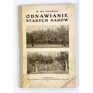 ON. FILEWICZ - ODNAWIANIE STARYCH SADÓW - Warsaw 1917.