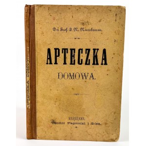 Józef NUSBAUM HILAROWICZ - APTECZKA DOMOWA - Warszawa 1884