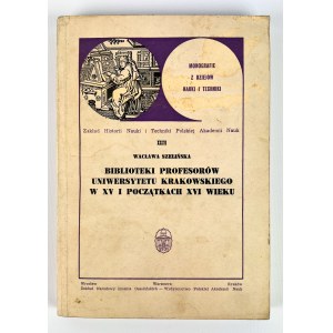 Wacława SZELIŃSKA - DIE BIBLIOTHEK DER PROFESSOREN DER UNIVERSITÄT VON KRAKOW IM XV. UND XVI. - 1966