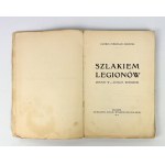 Ludwik Hieronim MORSTIN - SZLAKIEM LEGIONÓW - Kraków 1913