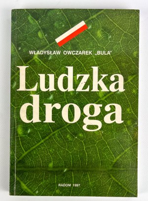 Władysław OWCZAREK ps.BULA - LUDZKA DROGA - Radom 1997