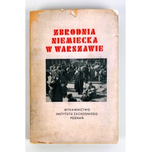 E.SERWAŃSKI - ZBRODNIA NIEMIECKA W WARSZAWIE 1944 - ZEZNANIA, ZDJĘCIA - Poznań 1946