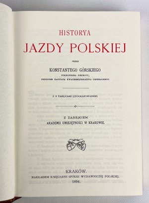 Konstanty GÓRSKI - HISTORYA PIECHOTY, ARTYLERYI i JAZDY POLSKIEJ - Kraków 1893