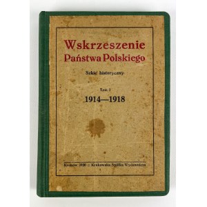 WSKRZESZENIE PAŃSTWA POLSKIEGO - Szkic historyczny - 1914-1918