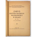 Mieczysław ROSTAFIŃSKI - ZARYS HISTORJI ROZWOJU WOJSKOWOŚCI W POLSCE - Poznań 1922 [Widmung des Autors].