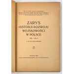 Mieczysław ROSTAFIŃSKI - ZARYS HISTORJI ROZWOJU WOJSKOWOŚCI W POLSCE - Poznań 1922 [venovanie autora].