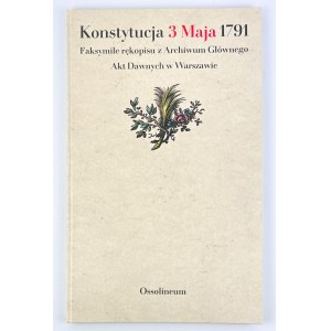 CONSTITUTION OF THE 3rd OF MAY 1791 - Facsimile of the manuscript from the Archives - Ossolineum