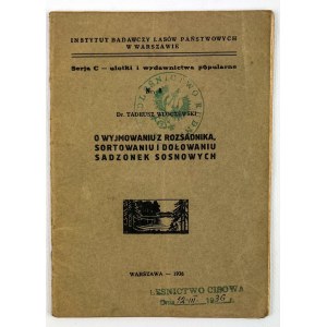 Tadeusz WŁOCZEWSKI - O WYJMMOWANIU Z ROZSADADNIKA, SORTOWANIU I DOŁOWANIU SADZONEK SOSNOWE - Warszawa 1936