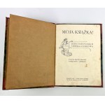 JADWIGA Z ŁOBOZOWA - MOJA KSIĄŻKA - DZIECIOM POLSKIM - Kraków 1913