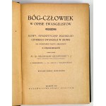 Ks.W.SZCZEPAŃSKI - BÓG-CZŁOWIEK W OPISIE EWANGELISTÓW - Kraków 1934