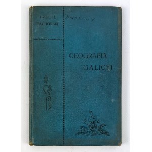 Henryk PACHOŃSKI - GEOGRAFIA GALICYI - Krakau 1912